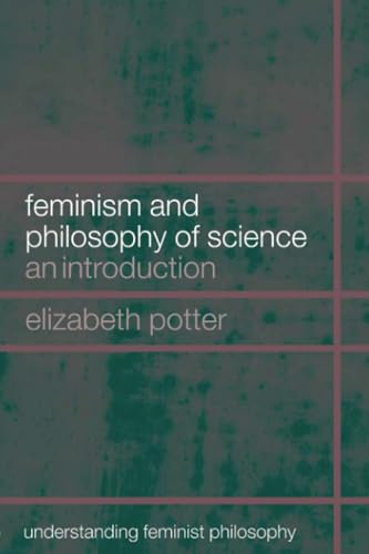 Feminism and Philosophy of Science: An Introduction