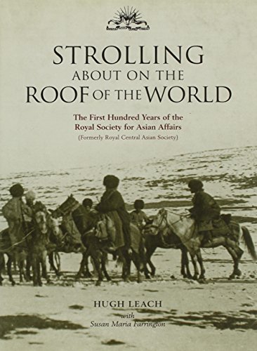 Strolling About on the Roof of the World: The First Hundred Years of the Royal Society for Asian Affairs - Click to Buy