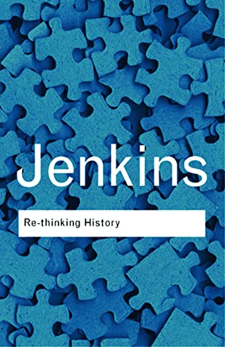 Rethinking History (Routledge Classics) - Click to Buy