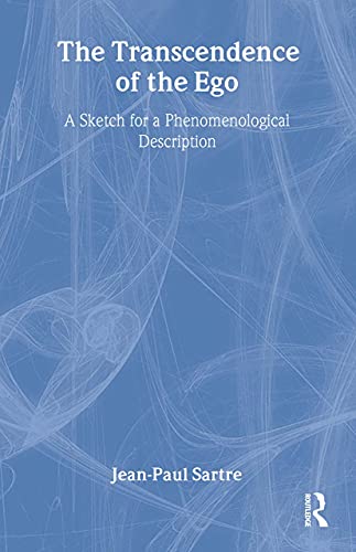 The Transcendence of the Ego: A Sketch for a Phenomenological Description