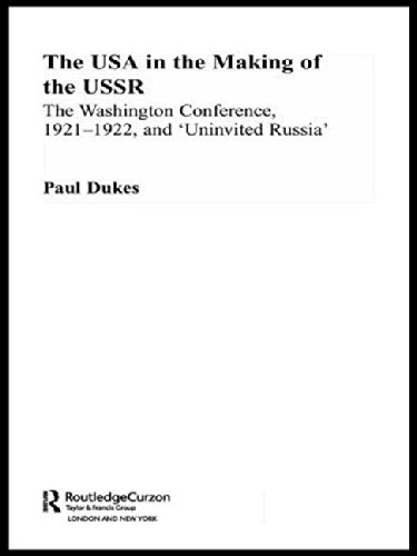The USA in the Making of the USSR: The Washington Conference 1921-22 and 'Uninvited Russia' (Routledge Studies in the History of Russia and Eastern Europe) - Click to Buy