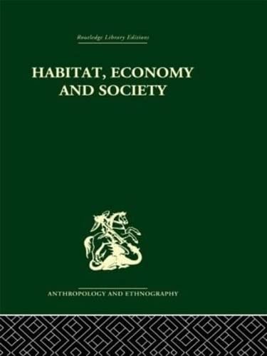 Habitat, Economy and Society: A Geographical Introduction to Ethnology - Click to Buy