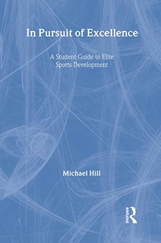 In Pursuit of Excellence: A Student Guide to Elite Sports Development - Click to Buy