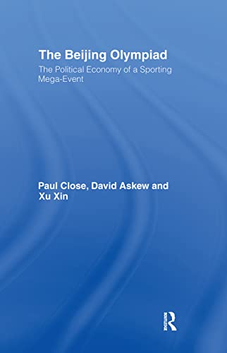 The Beijing Olympiad: The Political Economy of a Sporting Mega-Event - Click to Buy