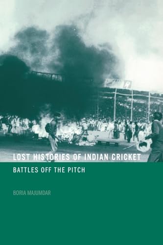 Lost Histories of Indian Cricket (Sport in the Global Society)