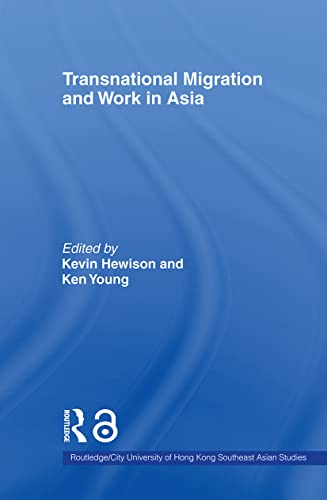 Transnational Migration and Work in Asia (Routledge/City University of Hong Kong Southeast Asia Series)