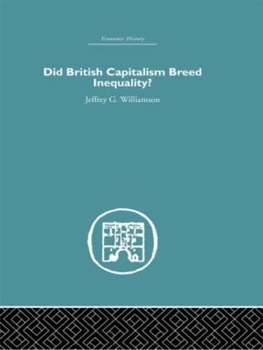 Did British Capitalism Breed Inequality? (Economic History) - Click to Buy