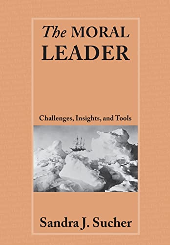 The Moral Leader: Challenges, Tools and Insights - Click to Buy