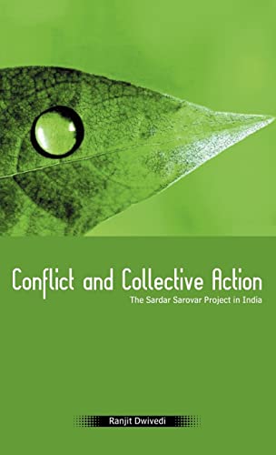 Conflict and Collective Action: The Sardar Sarovar Project in India