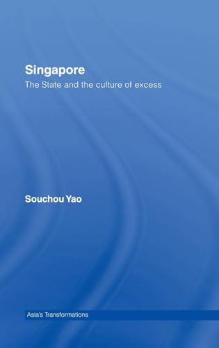 Singapore: The State and the Culture of Excess (Asia's Transformations) - Click to Buy