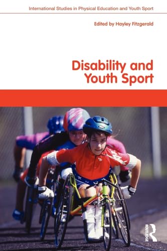Disability and Youth Sport (Routledge Studies in Physical Education and Youth Sport) - Click to Buy