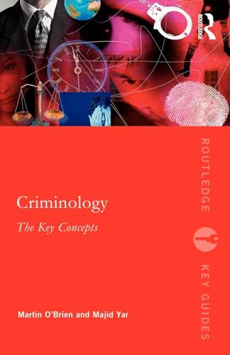 Criminology: The Key Concepts (Routledge Key Guides)