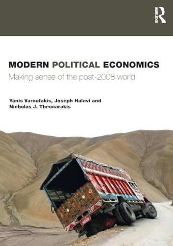 Modern Political Economics: Making Sense of the Post-2008 World - Click to Buy