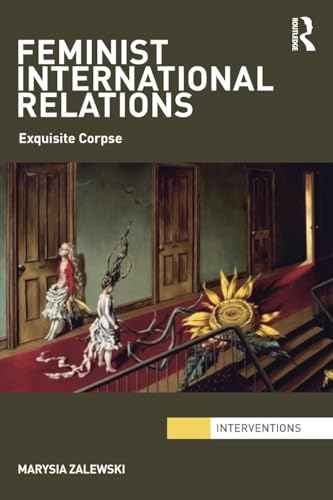 Feminist International Relations: 'Exquisite Corpse' (Interventions)