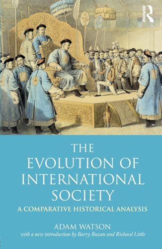 The Evolution of International Society: A Comparative Historical Analysis Reissue with a new introduction by Barry Buzan and Richard Little - Click to Buy