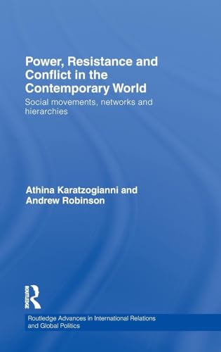Power, Resistance and Conflict in the Contemporary World: Social movements, networks and hierarchies (Routledge Advances in International Relations and Global Politics) - Click to Buy