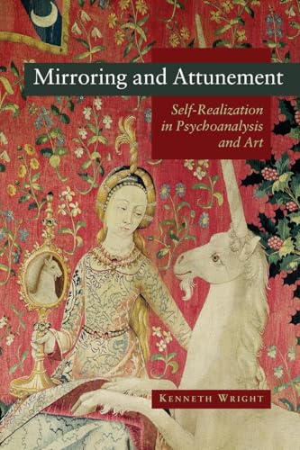 Mirroring and Attunement: Self-realization in Psychoanalysis and Art - Click to Buy