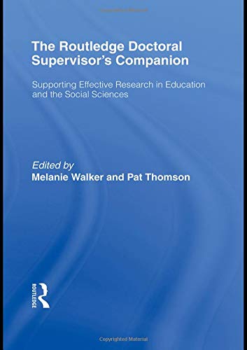 The Routledge Doctoral Supervisor's Companion: Supporting Effective Research in Education and the Social Sciences - Click to Buy