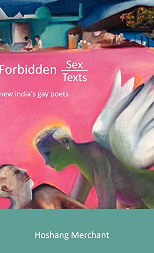 Forbidden Sex, Forbidden Texts: New India's Gay Poets - Click to Buy