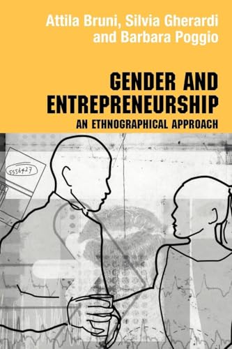 Gender and Entrepreneurship: An Ethnographic Approach (Routledge Studies in Management, Organizations and Society)