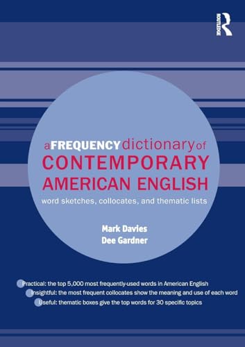 A Frequency Dictionary of Contemporary American English: Word Sketches, Collocates and Thematic Lists (Routledge Frequency Dictionaries) - Click to Buy