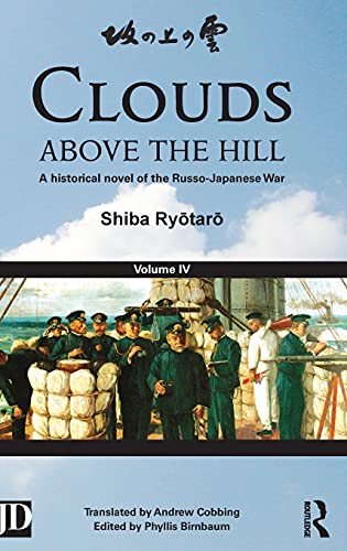 Clouds above the Hill: A Historical Novel of the Russo-Japanese War, Volume 4 - Click to Buy