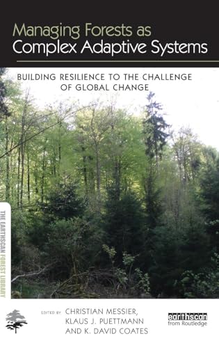 Managing Forests as Complex Adaptive Systems: Building Resilience to the Challenge of Global Change - Click to Buy