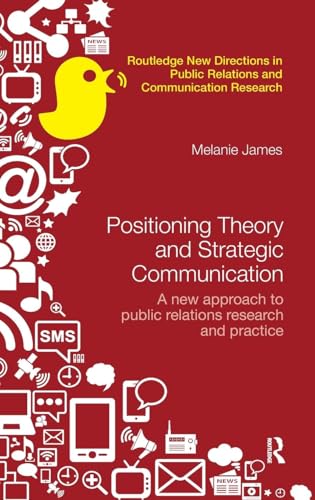 Positioning Theory and Strategic Communication: A new approach to public relations research and practice (Routledge New Directions in PR & Communication Research) - Click to Buy