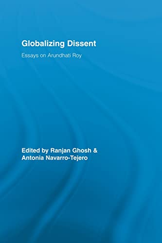Globalizing Dissent: Essays on Arundhati Roy