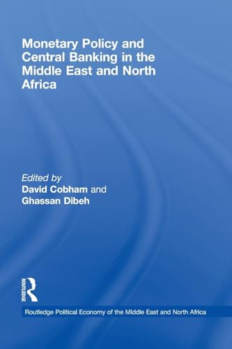Monetary Policy and Central Banking in the Middle East and North Africa (Routledge Political Economy of the Middle East and North Africa) - Click to Buy