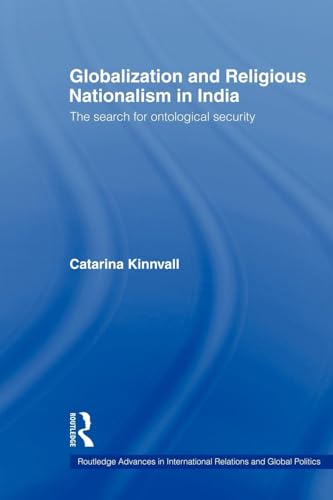 Globalization and Religious Nationalism in India: The Search for Ontological Security - Click to Buy
