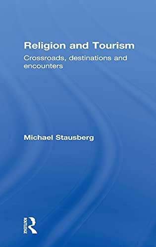 Religion and Tourism: Crossroads, Destinations and Encounters - Click to Buy
