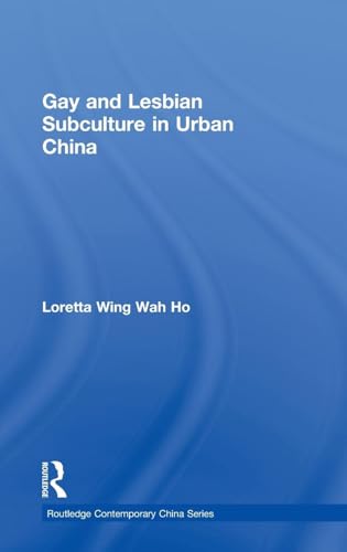 Gay and Lesbian Subculture in Urban China - Click to Buy