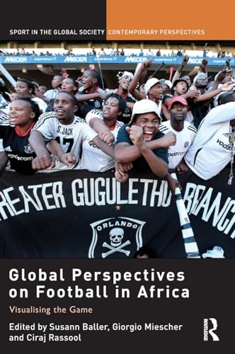 Global Perspectives on Football in Africa: Visualising the Game - Click to Buy