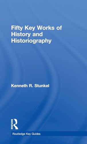 Fifty Key Works of History and Historiography (Routledge Key Guides) - Click to Buy