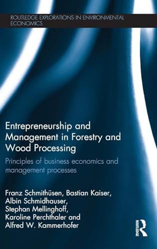 Entrepreneurship and Management in Forestry and Wood Processing: Principles of Business Economics and Management Processes - Click to Buy