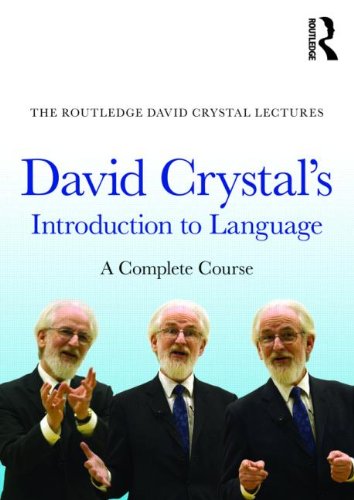 David Crystal's Introduction to Language: A Complete Course (Routledge David Crystal Lectures) - Click to Buy