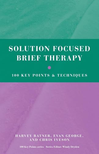 Solution Focused Brief Therapy: 100 Key Points and Techniques - Click to Buy