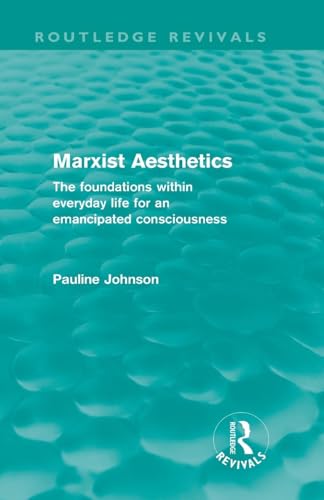 Marxist Aesthetics (Routledge Revivals): The foundations within everyday life for an emancipated consciousness - Click to Buy