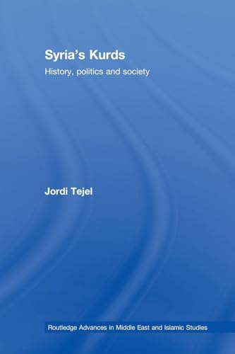 Syria's Kurds: History, Politics and Society (Routledge Advances in Middle East and Islamic Studies) (Routledge Advances in Middle East and Islamic Studies, 16, Band 16) - Click to Buy