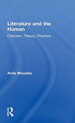 Literature and the Human: Criticism, Theory, Practice - Click to Buy