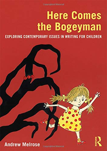 Here Comes the Bogeyman: Exploring contemporary issues in writing for children
