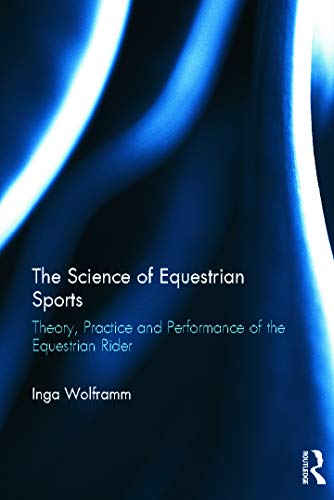 The Science of Equestrian Sports: Theory, Practice and Performance of the Equestrian Rider - Click to Buy