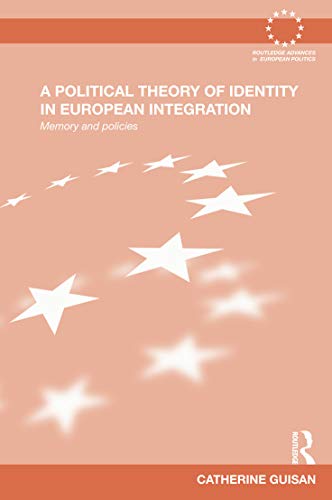A Political Theory of Identity in European Integration: Memory and policies - Click to Buy