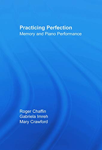 Practicing Perfection: Memory and Piano Performance (Expertise: Research and Applications) - Click to Buy