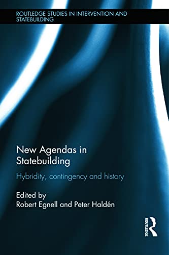 New Agendas in Statebuilding: Hybridity, Contingency and History - Click to Buy