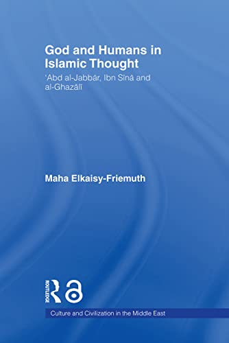 God and Humans in Islamic Thought: Abd al-Jabbar, Ibn Sina and al-Ghazali - Click to Buy