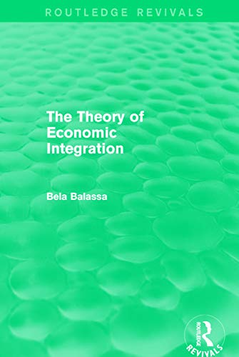 The Theory of Economic Integration (Routledge Revivals) - Click to Buy