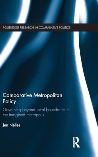 Comparative Metropolitan Policy (Routledge Research in Comparative Politics) - Click to Buy