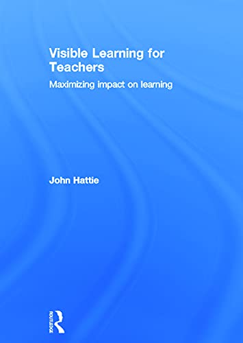 Visible Learning for Teachers: Maximizing Impact on Learning - Click to Buy